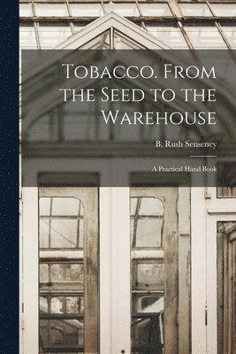 Tobacco. From the Seed to the Warehouse 1