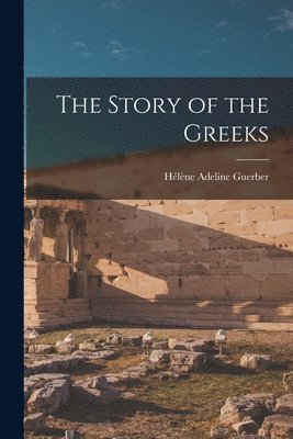 The Story of the Greeks 1