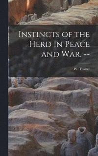bokomslag Instincts of the Herd in Peace and war. --