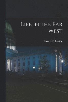 Life in the Far West 1