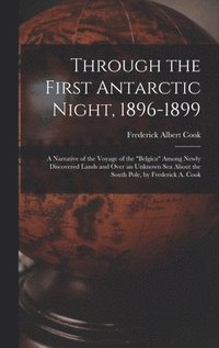 bokomslag Through the First Antarctic Night, 1896-1899