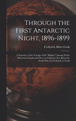 Through the First Antarctic Night, 1896-1899 1