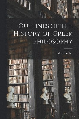 bokomslag Outlines of the History of Greek Philosophy