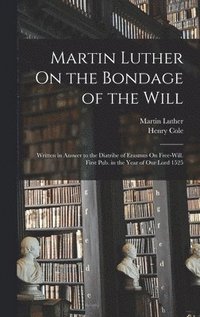 bokomslag Martin Luther On the Bondage of the Will