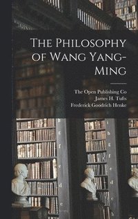 bokomslag The Philosophy of Wang Yang-Ming