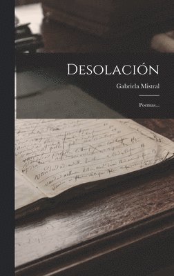 Gabriela Mistral - Desolación, Inbunden