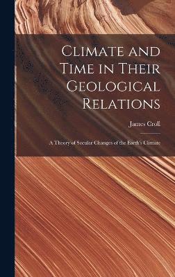 Climate and Time in Their Geological Relations 1