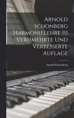 Arnold Schonberg Harmonielehre 111 Verhmehrte Und Verbesserte Auflage 1