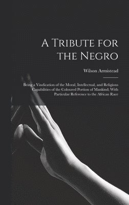 A Tribute for the Negro 1