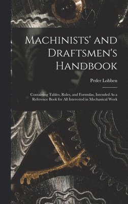 bokomslag Machinists' and Draftsmen's Handbook