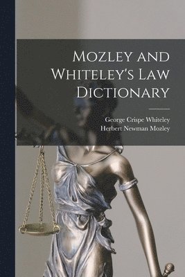 bokomslag Mozley and Whiteley's Law Dictionary