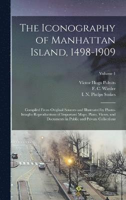 The Iconography of Manhattan Island, 1498-1909 1