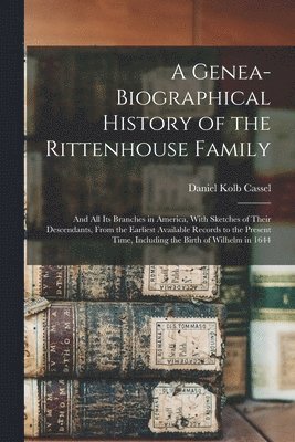 Genea-Biographical History of the Rittenhouse Family