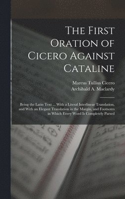 The First Oration of Cicero Against Cataline 1