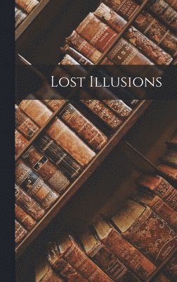 bokomslag Lost Illusions