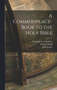 bokomslag A Commonplace-book to the Holy Bible