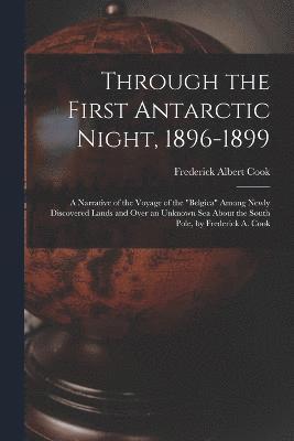 Through the First Antarctic Night, 1896-1899 1