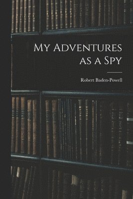 My Adventures as a Spy 1