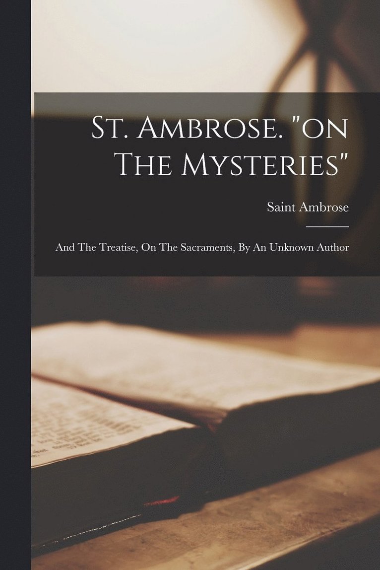 St. Ambrose. "on The Mysteries", Häftad