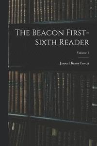 bokomslag The Beacon First-sixth Reader; Volume 1