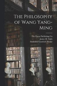 bokomslag The Philosophy of Wang Yang-Ming