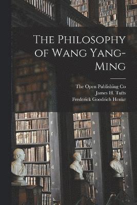 The Philosophy of Wang Yang-Ming 1