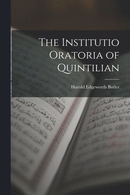 Harold Edgeworth Butler - Institutio Oratoria of Quintilian, Häftad