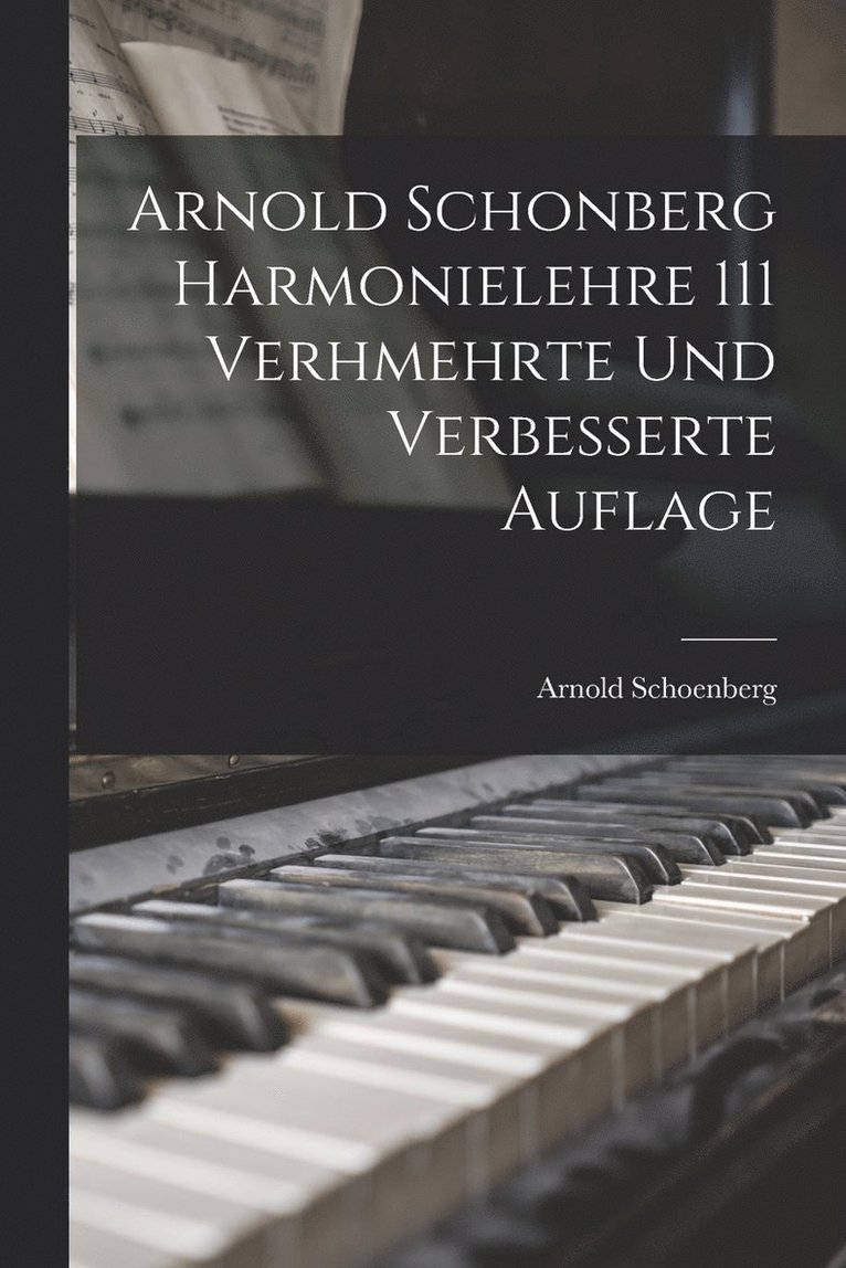 Arnold Schonberg Harmonielehre 111 Verhmehrte Und Verbesserte Auflage 1