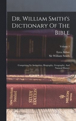 bokomslag Dr. William Smith's Dictionary Of The Bible