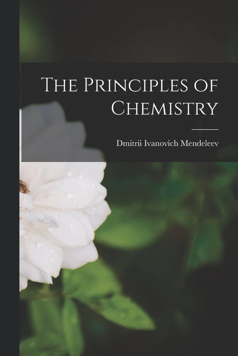 The Principles of Chemistry 1