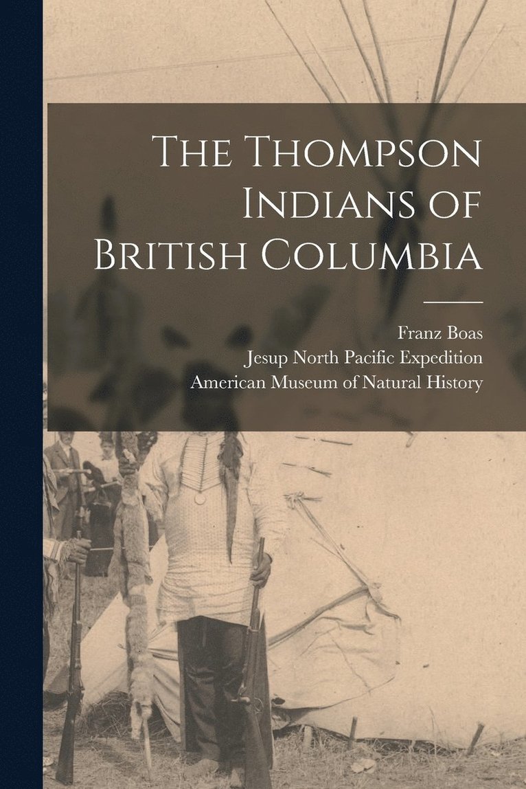 The Thompson Indians of British Columbia 1