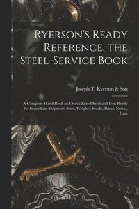 bokomslag Ryerson's Ready Reference, the Steel-Service Book