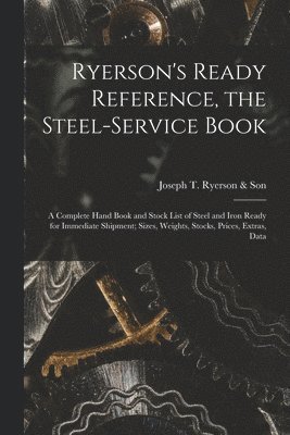 bokomslag Ryerson's Ready Reference, the Steel-Service Book