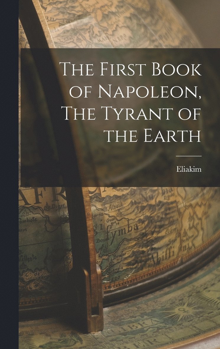 The First Book of Napoleon, The Tyrant of the Earth 1