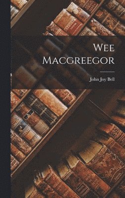 bokomslag Wee Macgreegor