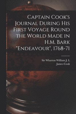 Cook, William J L Wharton - Captain Cook's Journal During his First Voyage Round the World Made in H.M. Bark "Endeavour", 1768-71, Häftad