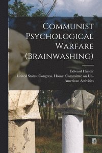 bokomslag Communist Psychological Warfare (brainwashing)