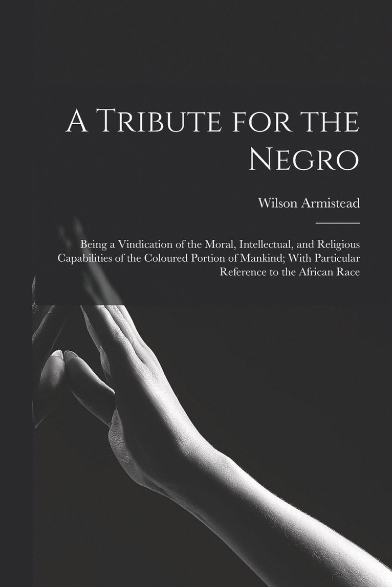 A Tribute for the Negro 1