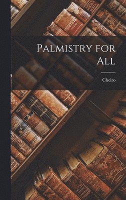 Cheiro - Palmistry for All, Inbunden