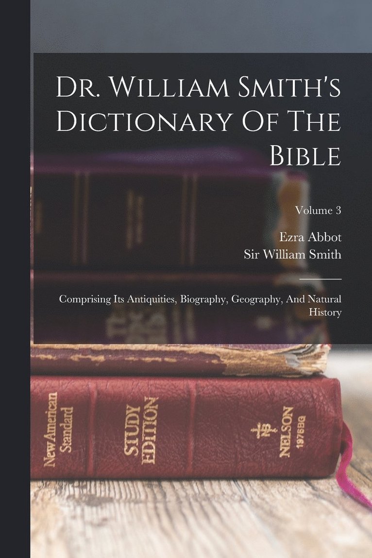 Dr. William Smith's Dictionary Of The Bible 1