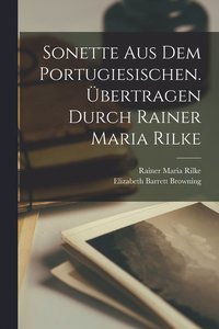 bokomslag Sonette Aus Dem Portugiesischen. bertragen Durch Rainer Maria Rilke