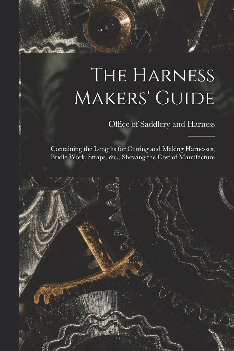 The Harness Makers' Guide 1