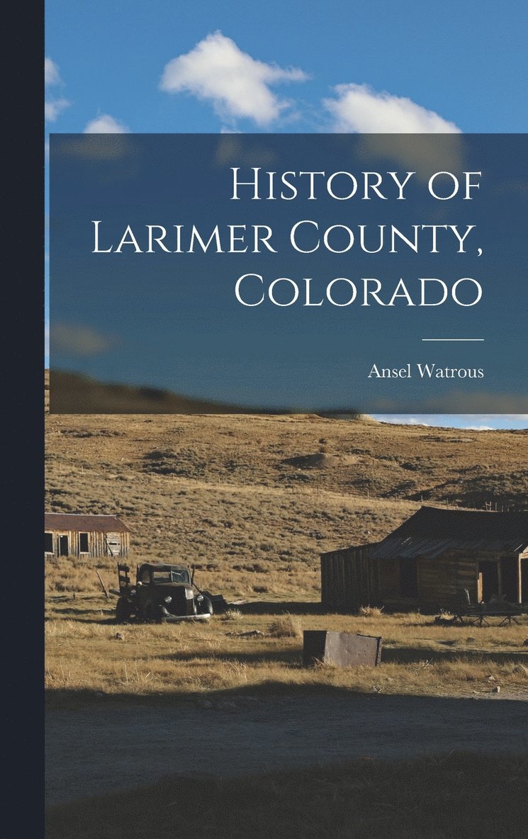 History of Larimer County, Colorado 1