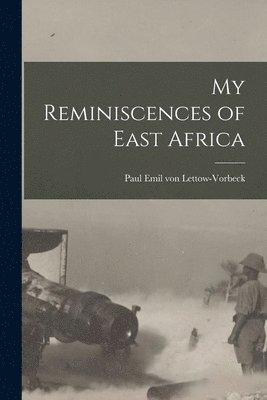 bokomslag My Reminiscences of East Africa