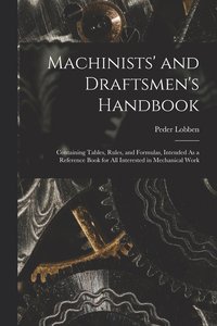 bokomslag Machinists' and Draftsmen's Handbook