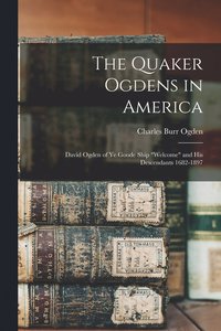 bokomslag The Quaker Ogdens in America