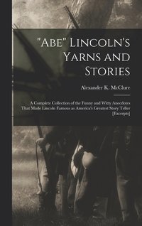 bokomslag "Abe" Lincoln's Yarns and Stories