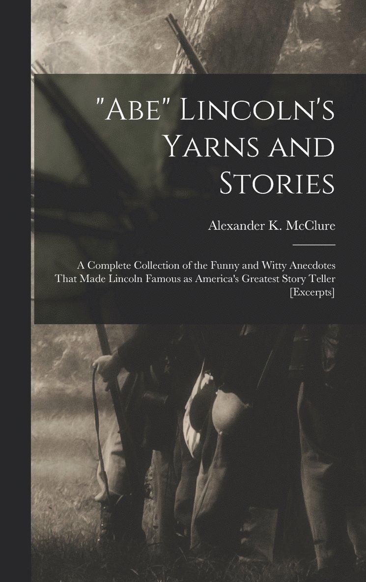 "Abe" Lincoln's Yarns and Stories, Inbunden