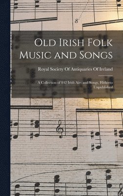 bokomslag Old Irish Folk Music and Songs