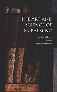 bokomslag The Art and Science of Embalming